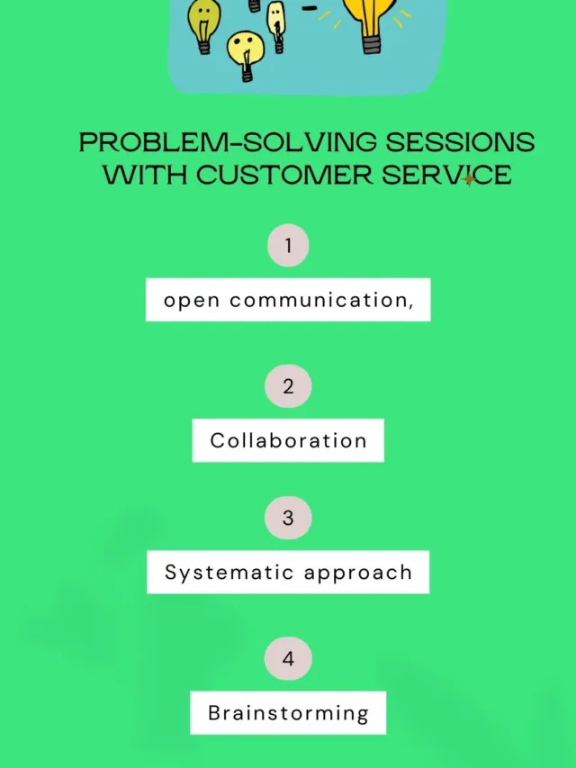 Learn about problem solving session with customer service